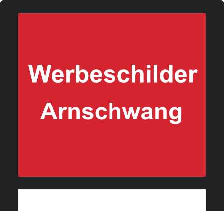 Werbeschilder Arnschwang ➜ Außenwerbung die gesehen wird