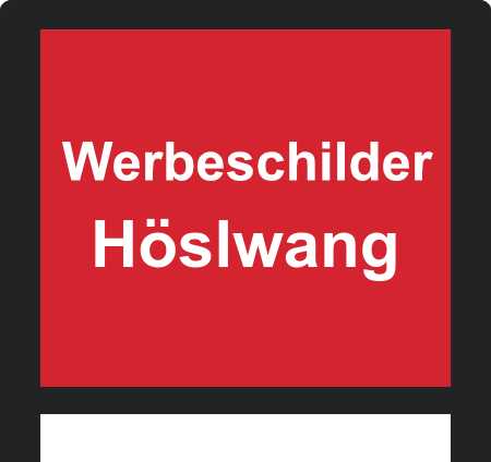 Werbeschilder Höslwang ➜ Außenwerbung die gesehen wird