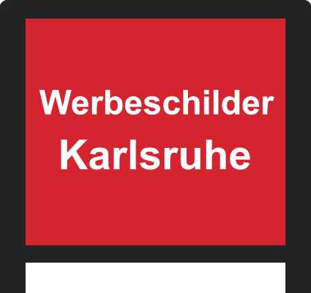 Werbeschilder Landkreis Karlsruhe ➜ Außenwerbung die gesehen wird