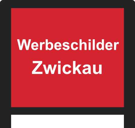 Werbeschilder Landkreis Zwickau ➜ Außenwerbung die gesehen wird